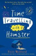 Cover image of book Time Travelling with a Hamster by Ross Welford