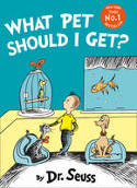 Cover image of book What Pet Should I Get? by Dr. Seuss 