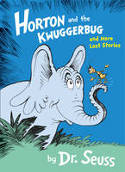 Cover image of book Horton and the Kwuggerbug and More Lost Stories by Dr. Seuss 
