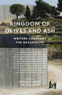 Cover image of book Kingdom of Olives and Ash: Writers Confront the Occupation by Michael Chabon and Ayelet Waldman (Editors)