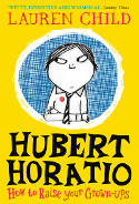 Cover image of book Hubert Horatio: How to Raise Your Grown-Ups by Lauren Child 
