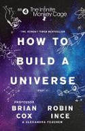 Cover image of book The Infinite Monkey Cage: How to Build a Universe by Prof. Brian Cox, Robin Ince and Alexandra Feachem