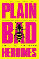 Cover image of book Plain Bad Heroines by Emily M. Danforth 