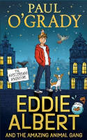 Cover image of book Eddie Albert and the Amazing Animal Gang: The Amsterdam Adventure by Paul O'Grady, illustrated by Sue Hellard 