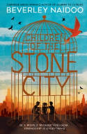 Cover image of book Children of the Stone City by Beverley Naidoo 
