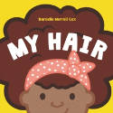 Cover image of book My Hair (Board book) by Danielle Murrell Cox 