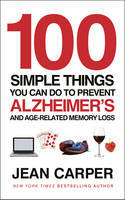 Cover image of book 100 Simple Things You Can Do to Prevent Alzheimer's by Jean Carper 