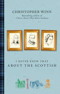 Cover image of book I Never Knew That About the Scottish by Christopher Winn