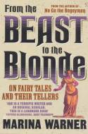 Cover image of book From the Beast to the Blonde: On Fairy Tales and Their Tellers by Marina Warner