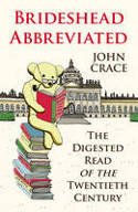 Cover image of book Brideshead Abbreviated: The Digested Read of the Twentieth Century by John Crace
