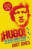 Cover image of book Hugo: The Hugo Chavez Story - from Mud Hut to Perpetual Revolution by Bart Jones 