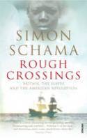 Cover image of book Rough Crossings: Britain, the Slaves and the American Revolution by Simon Schama