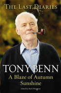 Cover image of book A Blaze of Autumn Sunshine: The Last Diaries by Tony Benn 