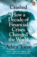 Cover image of book Crashed: How a Decade of Financial Crises Changed the World by Adam Tooze 