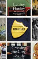 Cover image of book Respectable: The Experience of Class by Lynsey Hanley