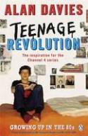 Cover image of book Teenage Revolution: How the 80s Made Me by Alan Davies