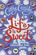Cover image of book Life is Sweet: A Chocolate Box Short Story Collection by Cathy Cassidy