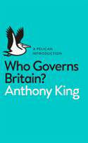 Cover image of book Who Governs Britain? by Anthony King