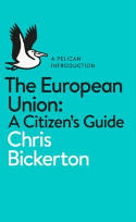 Cover image of book The European Union: A Citizen's Guide by Chris Bickerton 