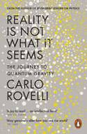 Cover image of book Reality is Not What it Seems: The Journey to Quantum Gravity by Carlo Rovelli