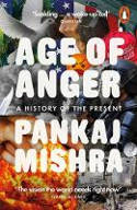 Cover image of book Age of Anger: A History of the Present by Pankaj Mishra