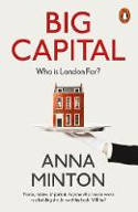 Cover image of book Big Capital: Who Is London For? by Anna Minton