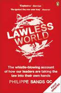 Cover image of book Lawless World: Making and Breaking Global Rules by Philippe Sands