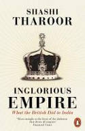 Cover image of book Inglorious Empire: What the British Did to India by Shashi Tharoor