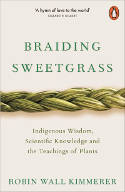 Cover image of book Braiding Sweetgrass: Indigenous Wisdom, Scientific Knowledge and the Teachings of Plants by Robin Wall Kimmerer