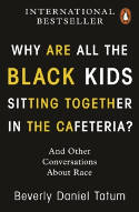 Cover image of book Why Are All the Black Kids Sitting Together in the Cafeteria? And Other Conversations About Race by Beverly Daniel Tatum