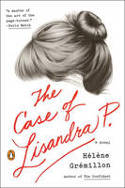 Cover image of book The Case of Lisandra P. by Helene Gremillon, translated by Alison Anderson