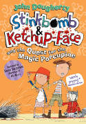 Cover image of book Stinkbomb and Ketchup-Face and the Quest for the Magic Porcupine by John Dougherty, illustrated by David Tazzyman