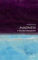 Cover image of book Madness: A Very Short Introduction by Andrew Scull
