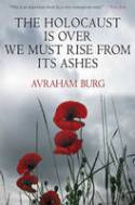Cover image of book The Holocaust is Over: We Must Rise from Its Ashes by Avraham Burg