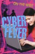 On the Wire: Cyber Fever by Gillian Phillip