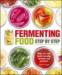 Cover image of book Fermenting Foods Step-by-Step by Adam Elabd