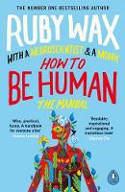 Cover image of book How to Be Human: The Manual by Ruby Wax