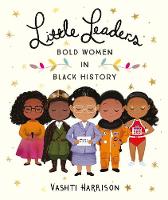 Cover image of book Little Leaders: Bold Women in Black History by Vashti Harrison 