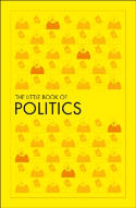 Cover image of book The Little Book of Politics by Various authors