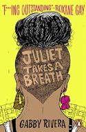 Cover image of book Juliet Takes a Breath by Gabby Rivera 