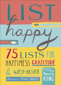 Cover image of book List Happy: 75 Lists for Happiness, Gratitude, and Wellbeing by Vanessa King, illustrated by Tasha Goddard 