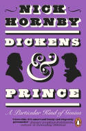 Cover image of book Dickens and Prince: A Particular Kind of Genius by Nick Hornby