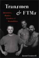 Cover image of book Transmen and FTMs: Identities, Bodies, Genders and Sexualities by Jason Cromwell