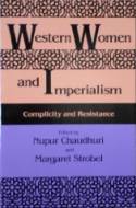 Cover image of book Western Women and Imperialism: Complicity and Resistance by Edited by Nupur Chaudhuri and Margaret Strobel