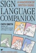 Cover image of book Sign Language Companion: A Handbook of British Signs by Cath Smith