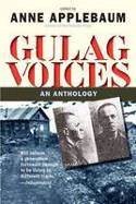 Cover image of book Gulag Voices: An Anthology by Anne Applebaum (Editor)