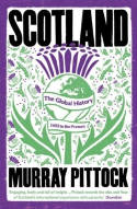 Cover image of book Scotland: The Global History: 1603 to the Present by Murray Pittock 