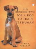 Cover image of book One Hundred Ways for a Dog to Train Its Human by Simon Whaley 