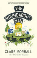 The Roundabout Man by Clare Morrall
