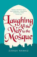 Cover image of book Laughing All the Way to the Mosque: The Misadventures of a Muslim Woman by Zarqa Nawaz 